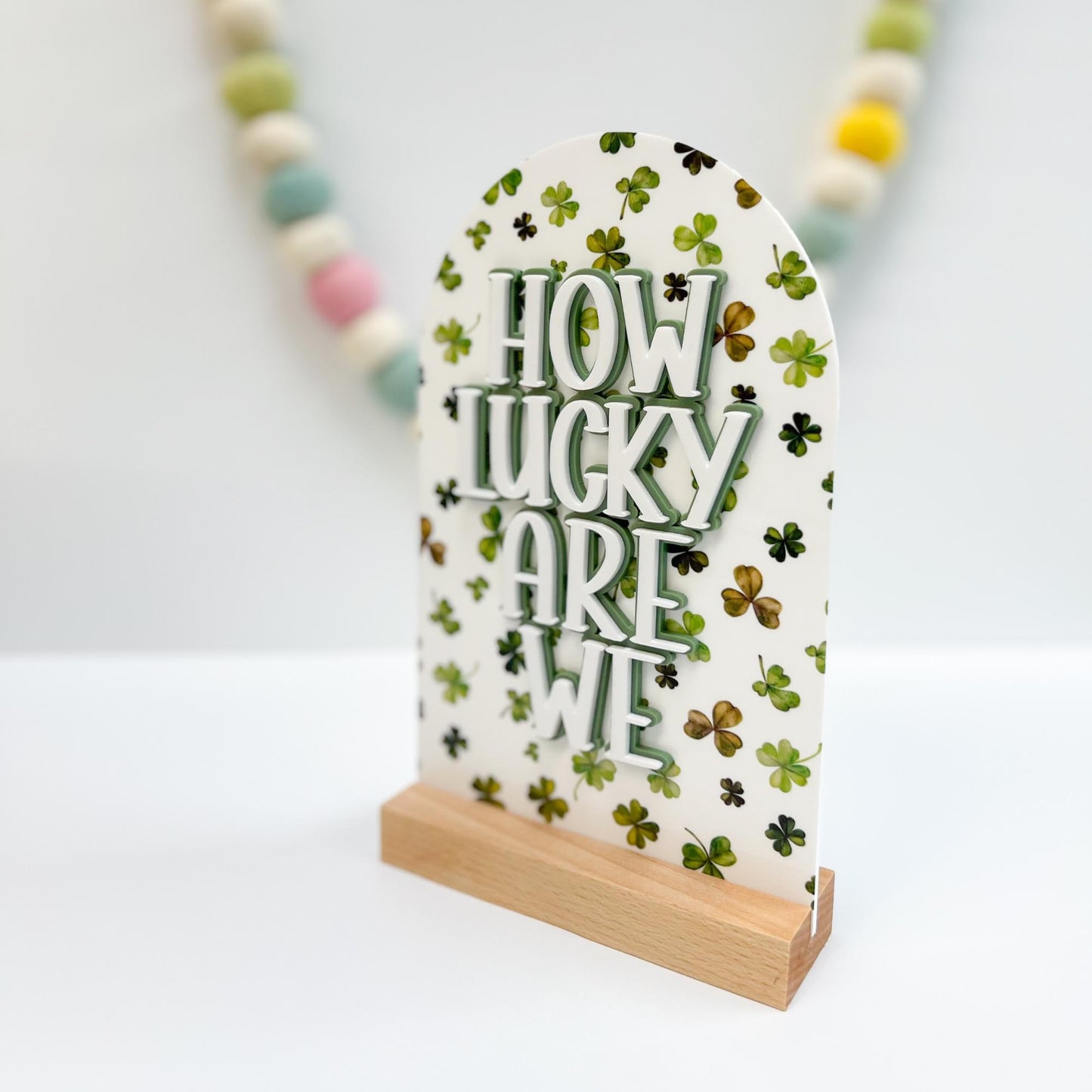 Acrylic Shelf Sitter Sign –How Lucky Are We - St. Patrick’s Day - Coffee Bar – Bookshelf SIgn - Home Decor – Lucky Charm