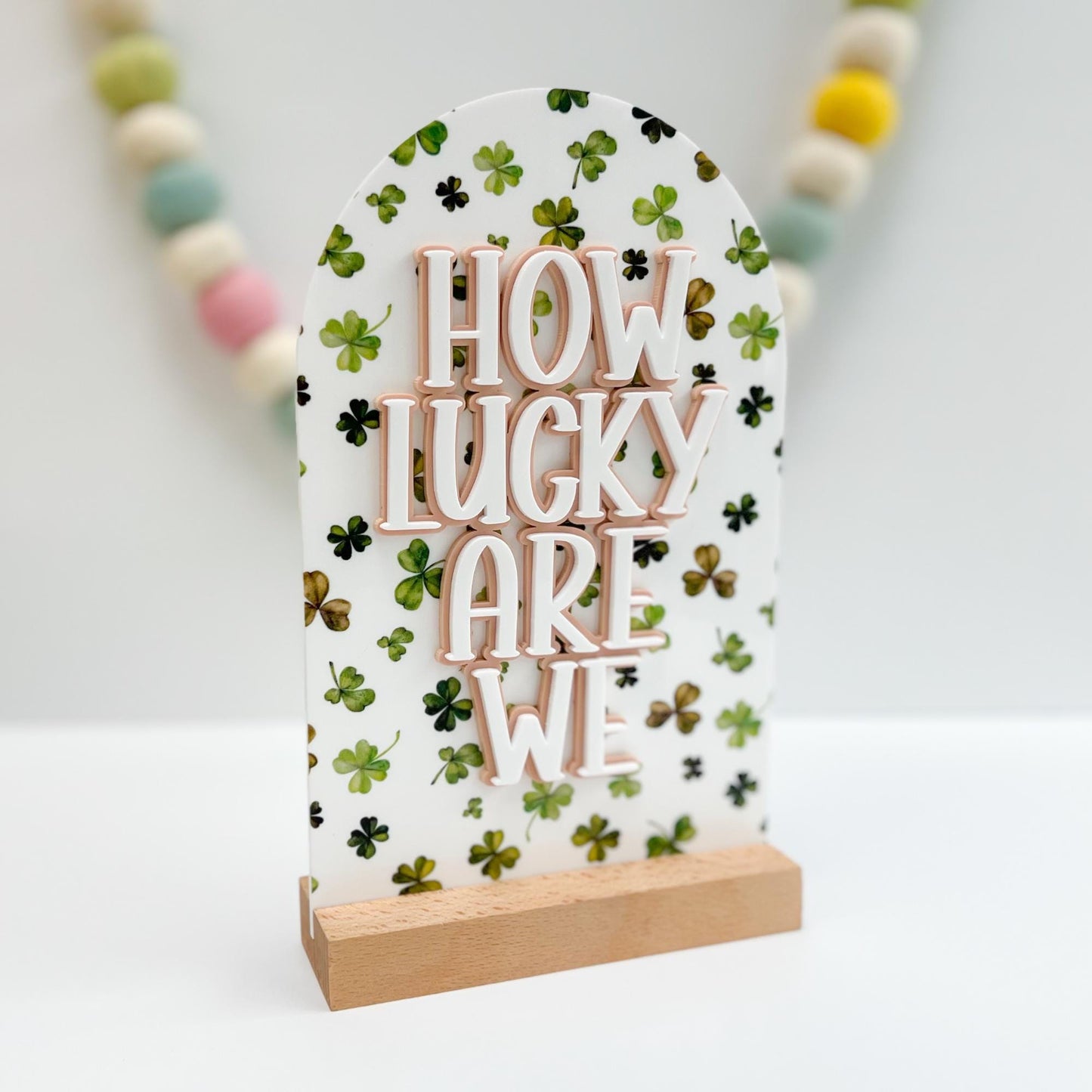 Acrylic Shelf Sitter Sign –How Lucky Are We - St. Patrick’s Day - Coffee Bar – Bookshelf SIgn - Home Decor – Lucky Charm