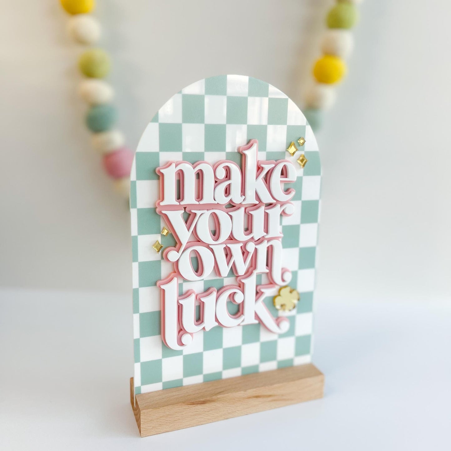 Acrylic Sign – Make Your own luck - St. Patrick’s Day - Coffee Bar – Bookshelf SIgn - Cute Home Decor - Inspirational Signs - Home Gift Idea