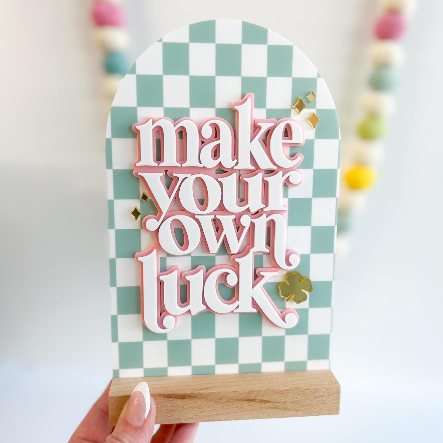 Acrylic Sign – Make Your own luck - St. Patrick’s Day - Coffee Bar – Bookshelf SIgn - Cute Home Decor - Inspirational Signs - Home Gift Idea